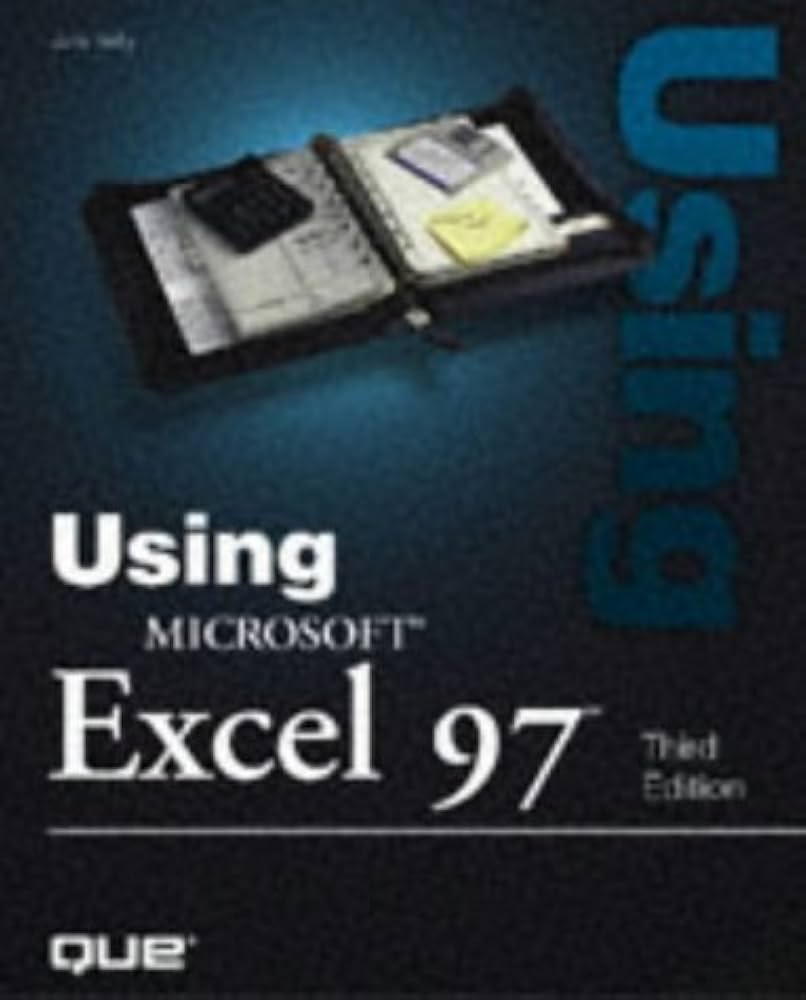 Using Microsoft Excel 97 Third Edition: Kelly, Julia