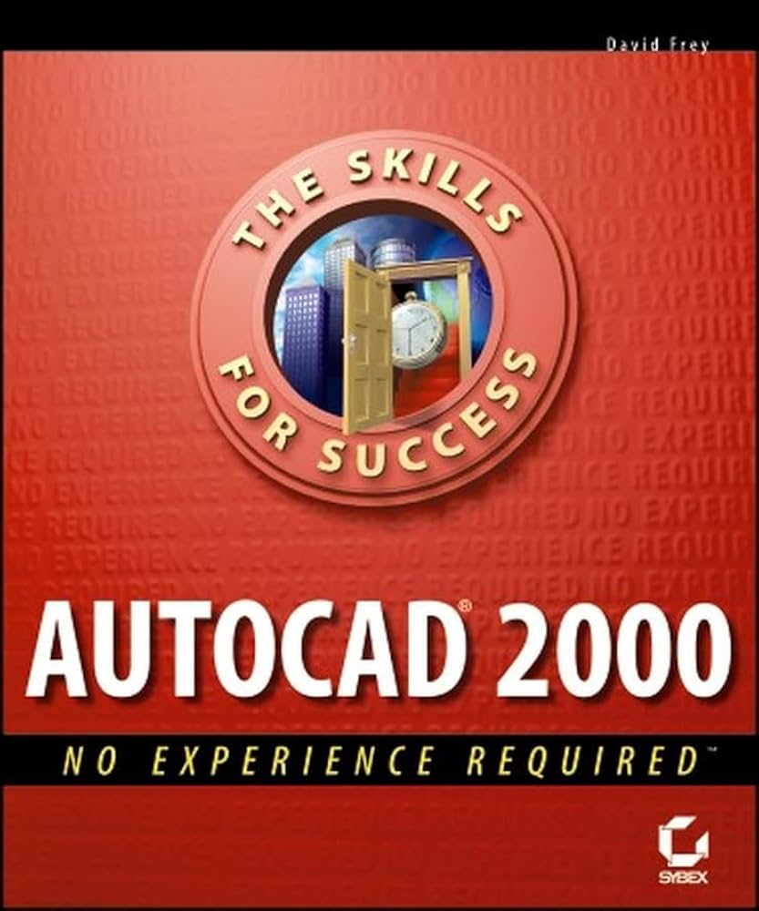 AutoCAD 2000: No Experience Required: Frey, David: 9780782124989