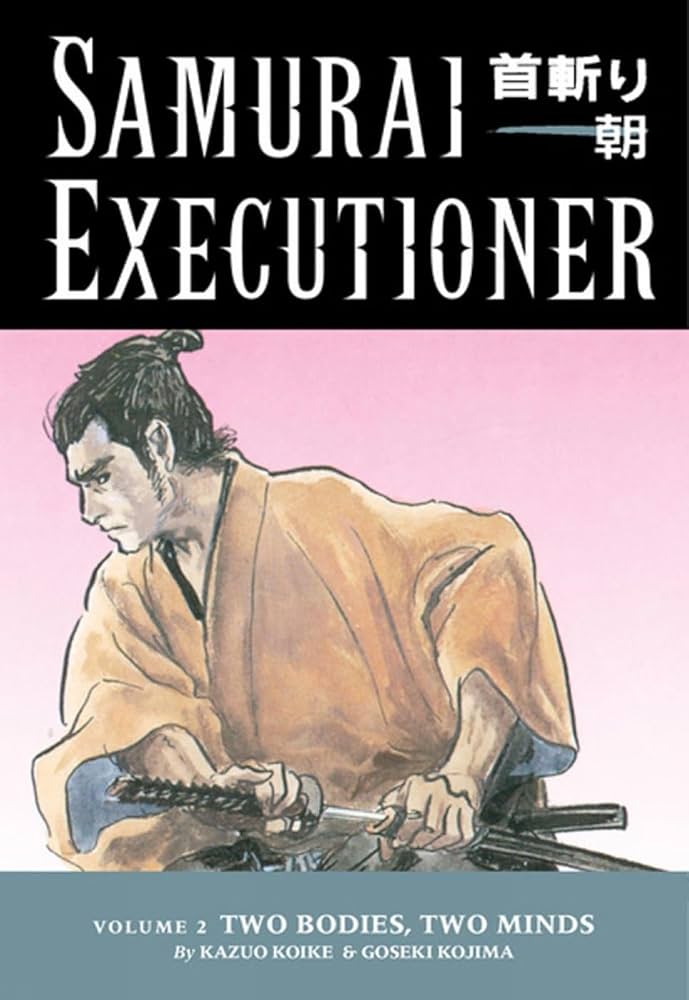 Samurai Executioner, Vol. 2: Two Bodies, Two Minds: Koike, Kazuo