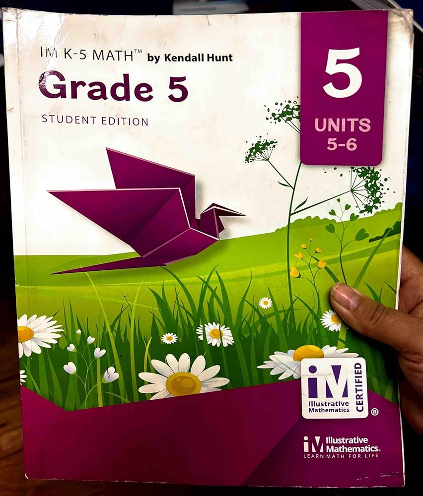 IM K-5 Math, Be Kendall Hunt ,Grade 5 ,Units 5-6 ,Student Edition
