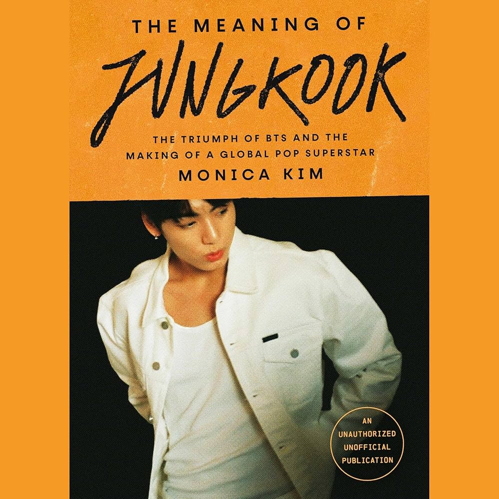 The Meaning of Jungkook: The Triumph of BTS and the Making of a