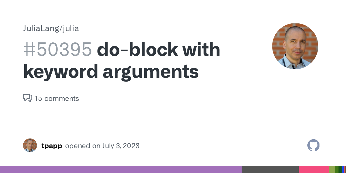 do-block with keyword arguments · Issue #50395 · JuliaLang/julia