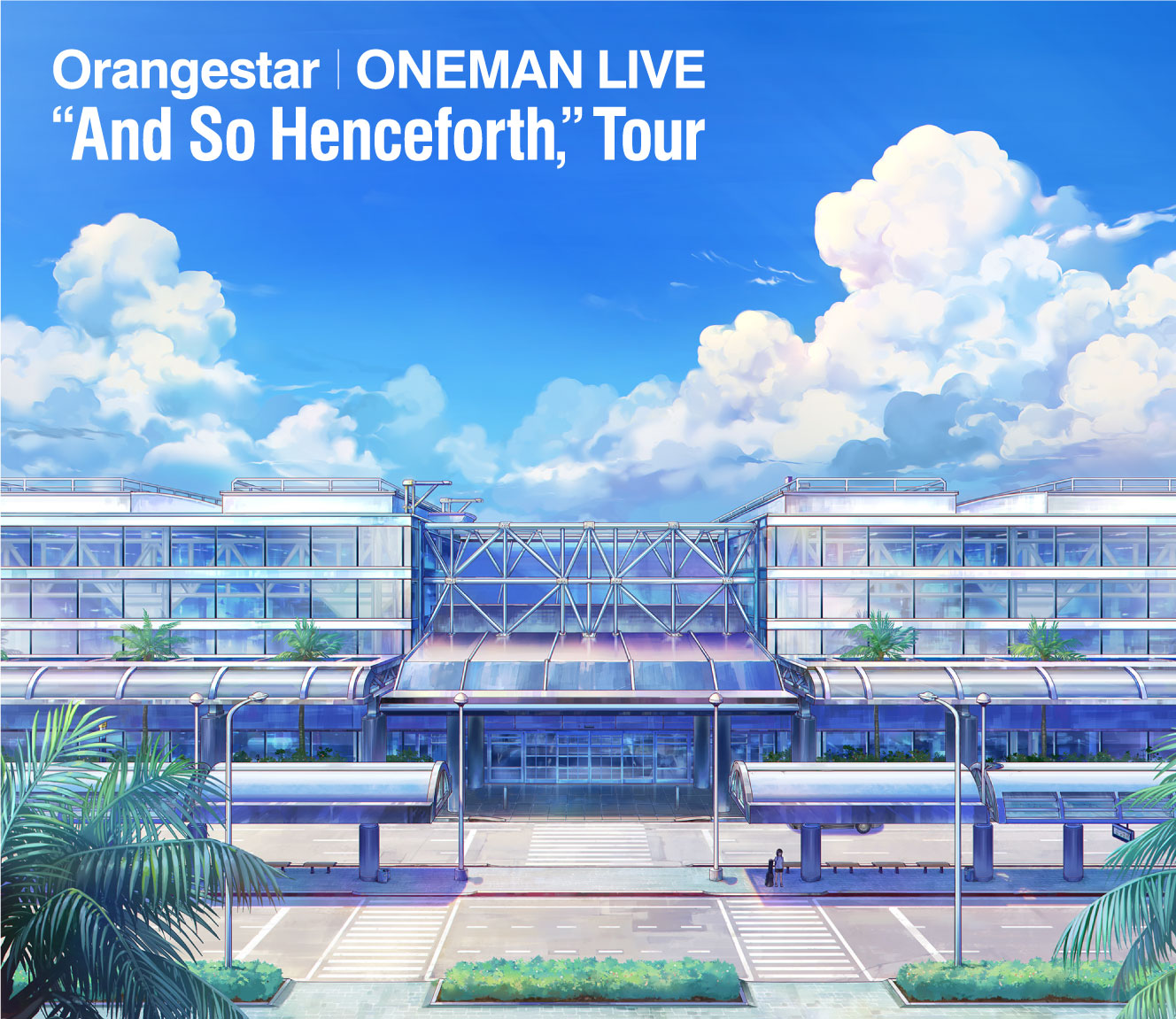 Orangestar ONEMAN LIVE “And So Henceforth,” Tour