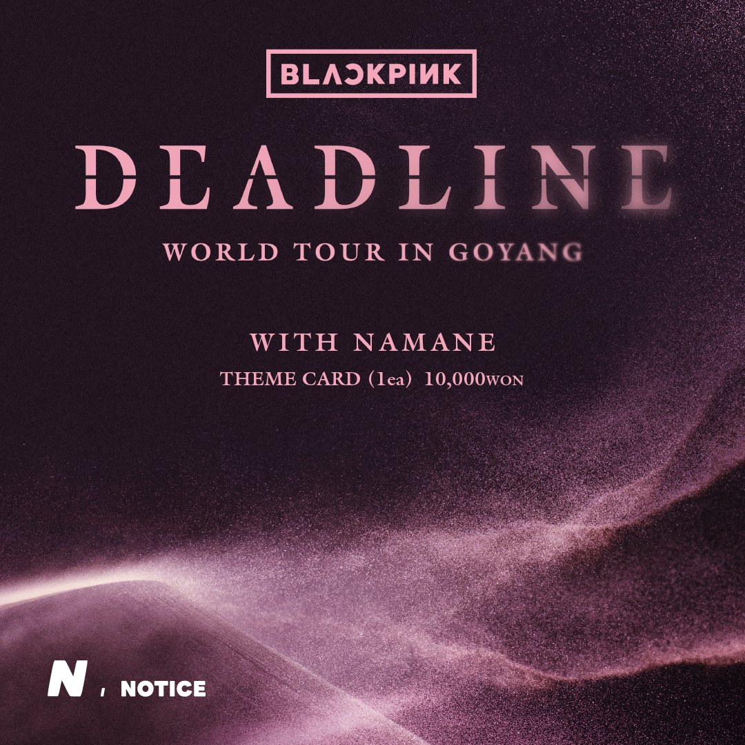 BLACKPINK WORLD TOUR 〈DEADLINE〉 IN GOYANG” スペシャルテーマ