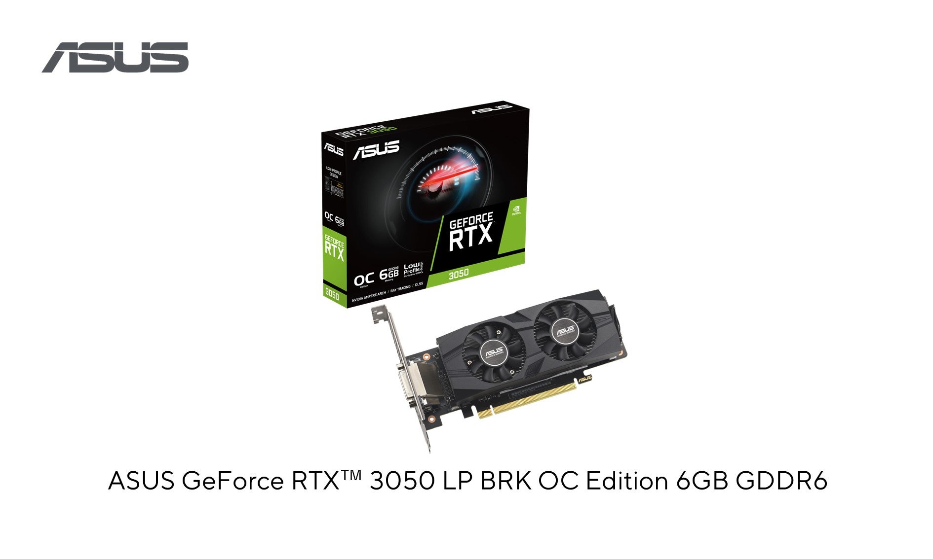 ASUSからNVIDIA® GeForce RTX™​ 3050搭載のスリムなデザインで補助電源