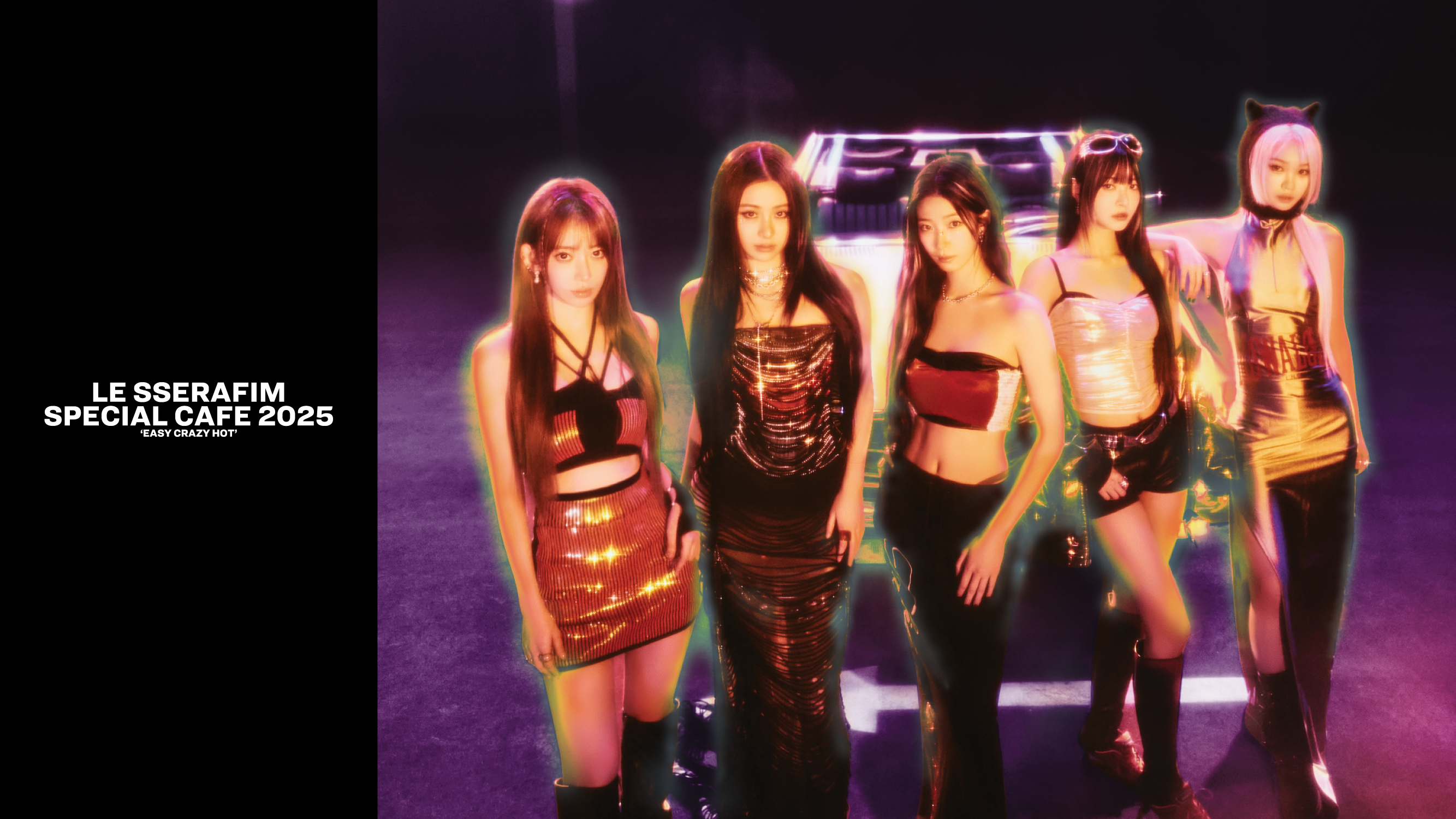 LE SSERAFIM SPECIAL CAFE 2025 'EASY CRAZY HOT'