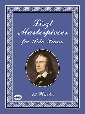 Liszt Masterpieces for Solo Piano – Dover Publications