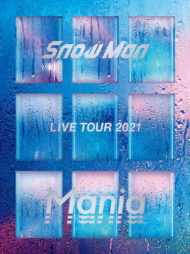 Snow Man LIVE TOUR 2021 Mania｜STARTO ENTERTAINMENT